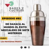 🎙️ Episodio 92: De Oaxaca al mundo: el éxito mezcalero de Siete Misterios | Con los Hermanos Mestre