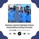 Nicholas Lepinski Highlights 6 Basic Checks Before Calling a Plumber