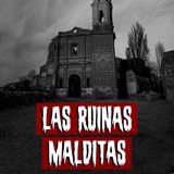 Las Ruinas Malditas | Historias reales de terror