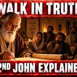 How to Discern Truth in a World of Falsehood _ 2 John