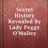 Secret history revealed by Lady Peggy OMalley by Charles Norris Williamson | Full Audiobook | Audiobook Time