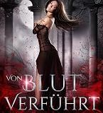 Résumé Summary Ebook Von Blut verführt (Die Besessenheit der Vampire 2) (German Edition) 2026