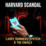 "How Do I Seduce Her?" Larry Summers, EPSTEIN & The Harvard Emails