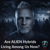 Are ALIEN Hybrids Living Among Us Now?