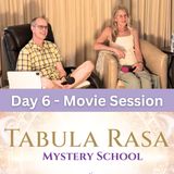 Day 6 - Movie Session - Tabula Rasa Mystery School 2025 with Kirsten Buxton & Jason Warwick