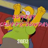 181) S10E12 (Sunday, Cruddy Sunday)