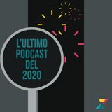 #1:2 - L'ultimo podcast del 2020