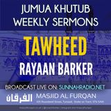 Khuṭbah: Tawḥīd – Ustādh Rayaan Barker
