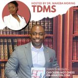 THE DR. MAKEBA SHOW, HOSTED BY DR. MAKEBA MORING (GUEST:  TOREY D. MOSLEY)