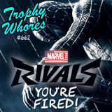 Trophy Whores 662 – Firing Your Rivals