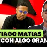 Santiago Matias Anuncia Algo Que Nadie Esperaba