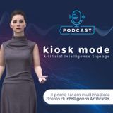 Puntata di presentazione - GAIA presenta Kiosk Mode Podcast - Artificial Intelligent Signage