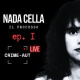 Nada Cella - il processo - Ep.1 (live)