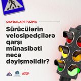 Sürücülərin velosipedçilərə qarşı münasibəti necə dəyişməlidir?