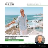 Maximizing Business Credit Using Credit Stack #MakingBank #S7E37