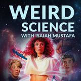 Ep. 175 - Weird Science Deep Dive w/ Isaiah Mustafa