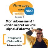 Il ne me dit plus tout : mensonge ou jardin secret à l'adolescence ?