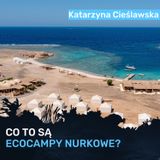 Ecocamp nurkowy - jak to naprawdę wygląda? - Katarzyna Cieślawska