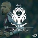 #103 - Nel bene o nel Malen