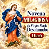 Novena MILAGROSA Día 6 | a la Virgen María Desatanudos | Desata los Nudos Imposibles