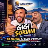 Gigi Soriani: da Napoli ai club d’Europa, tra remix, mash up e Made in Italy