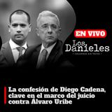 La confesión de Diego Cadena, clave en el marco del juicio contra Álvaro Uribe | Los Danieles