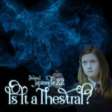 Episode 22: Is Ginny's Patronus Actually a Thestral?