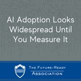 AI Adoption Looks Widespread Until You Measure It