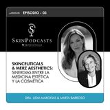 SkinCeuticals & Merz Aesthetics: sinergias entre la medicina estética y la cosmética - Dra. Lidia Maroñas