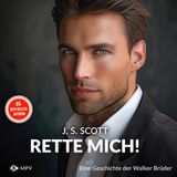 [German] - Rette Mich! - Eine Geschichte der Walker-Brüder: Die Walker-Brüder, Band 3 (ungekürzt) by J.S. Scott