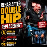Rehab After Double Hip Replacement: Mobility-First Plan to Return to Heavy Lifting