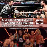 A Scotland Castle Clashing Screwjob or a Hardys TNA Reunion (ep.855)