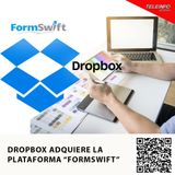 DROPBOX ADQUIERE LA PLATAFORMA “FORMSWIFT”
