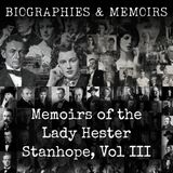 30 - Memoirs of the Lady Hester Stanhope, Vol III by Lady Hester Stanhope