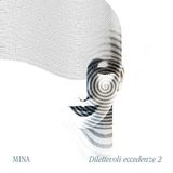 Mina. Nuovo album che raccoglie brani da lei utilizzati per la pubblicità e il cinema, con in più alcuni inediti e due live in studio del 71