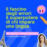 Il fascino degli errori: il superpotere di chi impara una lingua 💪🏻