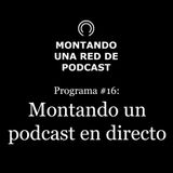 Montando un podcast en directo expres y confinados | MRP #16