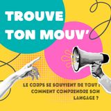 Le corps se souvient de tout : comment comprendre son langage ?