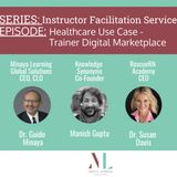 Instructor Facilitation Services - Healthcare Use Case: Training Industry Marketplace and Digital Business Ecosystem