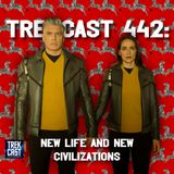 Trekcast 442: New Life and New Civilizations