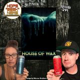 Ep 291: House of Wax (2005)