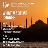 What Made Me Change with Ustaadh Salahudeen Mubashirun Guest Brother Umar Episode 1