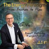 The Energy Paradigm: From Friction to Flow with Dr. Victor Porak de Varna!