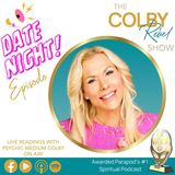 Ep 358 Powerful Spirit Connections -  Special Date Night with Colby Rebel