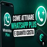 Come attivare WhatsApp Plus, la guida in pochi minuti