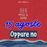 15 agosto - Oppure no