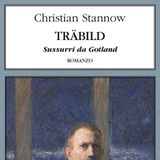 Trame ribelli: Christian Stannow, "Trabild. Sussurri da Gotland". A cura di Francesco Sasso