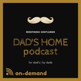 Dad's Home Podcast | Season 002 - Episode #206 | "Monkey S#!t" | NSFW