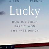 Co-Authors of "Lucky: How Joe Biden Barely Won the Presidency"
