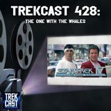 Trekcast 428: The One With The Whales